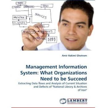 Management Information System: What Organizations Need to be Succeed