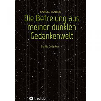 Die Befreiung aus meiner dunklen Gedankenwelt: dunkle Gedanken.DE