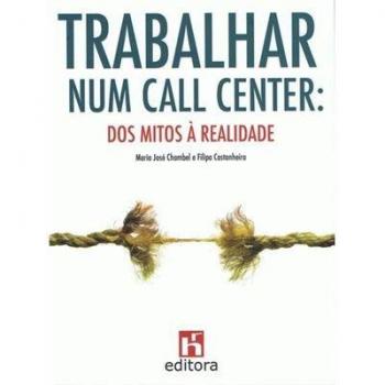 Trabalhar num Call Center: Dos Mitos à Realidade