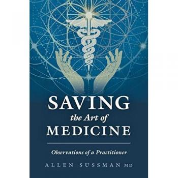 Saving the Art of Medicine: Observations of a Practitioner