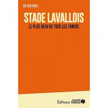 Faire l'Ouest : Stade Lavallois: Le plus beau de tous les tangos