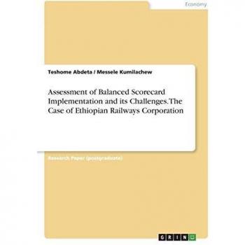 Assessment of Balanced Scorecard Implementation and its Challenges. The Case of Ethiopian Railways Corporation
