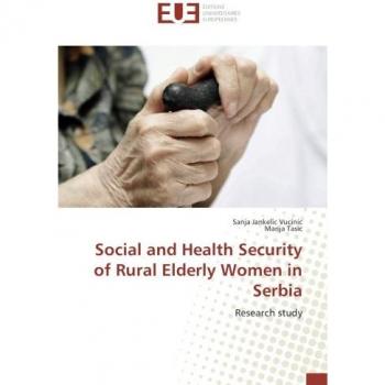 Social and Health Security of Rural Elderly Women in Serbia: Research study