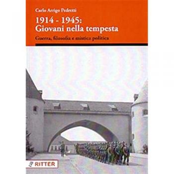 1914-1945: giovani nella tempesta. Guerra, filosofia e mistica politica