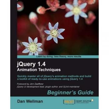 Wellman, Dan: Jquery 1.4 Animation Techniques