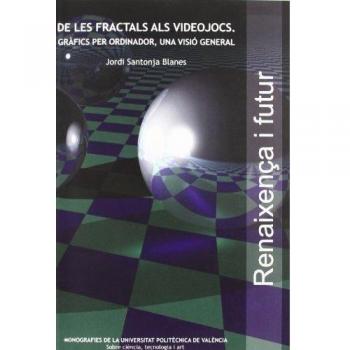 De Les Fractals Als Videojocs. Gràfics Per Ordinador, Una Visió General