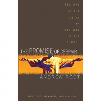 The Promise of Despair: The Way of the Cross as the Way of the Church