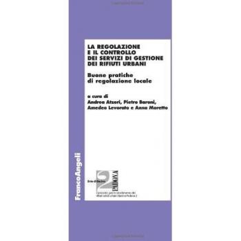 La regolazione e il controllo dei servizi di gestione dei rifiuti urbani. Buone pratiche di regolazione locale