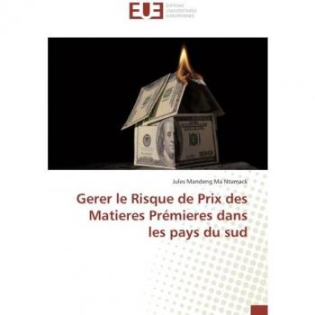 Gerer le Risque de Prix des Matieres Prémieres dans les pays du sud