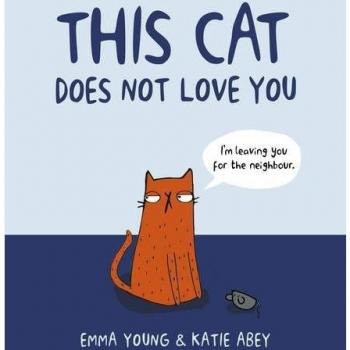 This Cat Does Not Love You by Emma Young