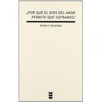 ¿Por Qué El Dios Del Amor Permite Que Suframos?