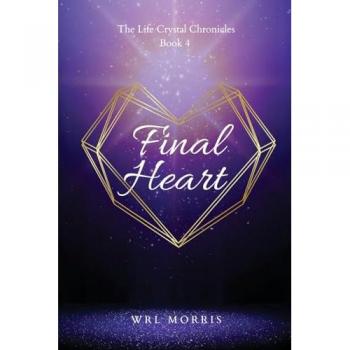 Final Heart (The Life Crystal Chronicles, Band 4)