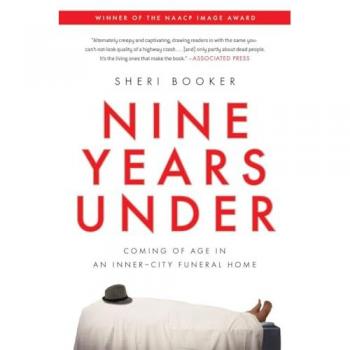 Nine Years Under: Coming of Age in an Inner-City Funeral Home