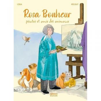 Rosa Bonheur: peintre et amie des animaux