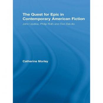 The Quest for Epic in Contemporary American Fiction