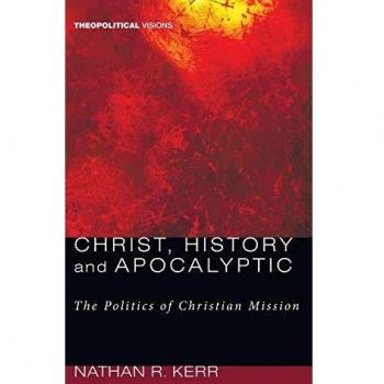 Christ, History and Apocalyptic (Theopolitical Visions, Band 4)