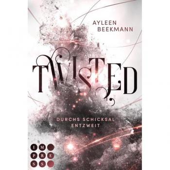 Ayleen Beekmann Twisted. Durchs Schicksal Entzweit: Götter-Romantasy Über Die Ungeplante Liebe Zwischen Zwei Göttlichen Nachfahren