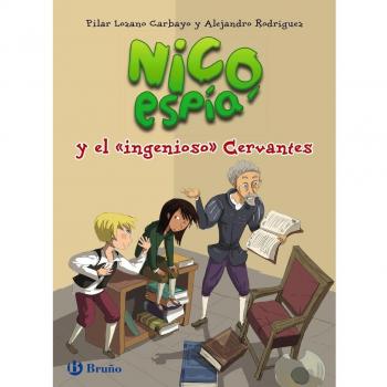 Nico, Espía, Y El  Ingenioso  Cervantes
