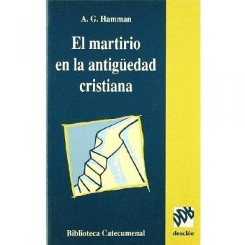 El martirio en la antigüedad cristiana