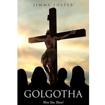 Foster, Jimmy: Golgotha