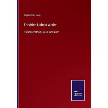 Halm, Friedrich: Friedrich Halm's Werke
