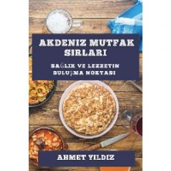 Y¿ld¿z, Ahmet: Akdeniz Mutfak S¿rlar¿