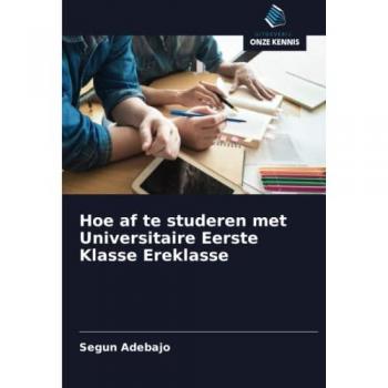 Hoe af te studeren met Universitaire Eerste Klasse Ereklasse