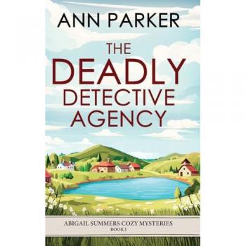 Parker, Ann: The Deadly Detective Agency