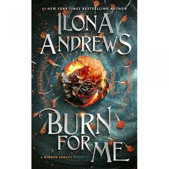 Burn for Me: A Hidden Legacy Novel