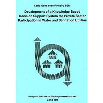 Development of a Knowledge Based Decision Support System for Private Sector Participation in Water and Sanitation Utilities
