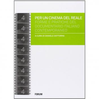 Per un cinema del reale. Forme e pratiche del documentario italiano contemporaneo