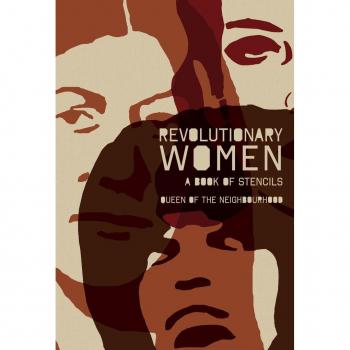 Revolutionary Women: A Book Of Stencils (Queen Of The Neighbourhood)