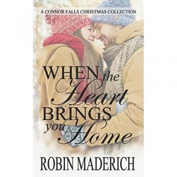 Maderich, Robin: When the Heart Brings You Home