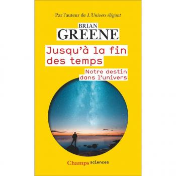 JUSQU'A LA FIN DES TEMPS : NOTRE DESTIN DANS L'UNIVERS