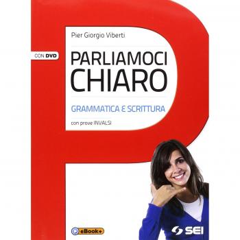 PARLIAMOCI CHIARO + DVD GRAMMATICA E SCRITTURA CON PROVE INVALSI
