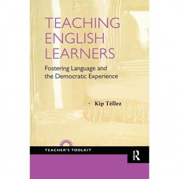 Teaching English Learners: Fostering Language and the Democratic Experience (The Teacher's Toolkit)