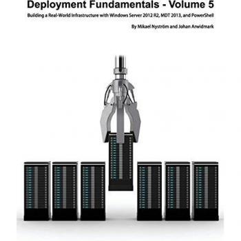 Deployment Fundamentals, Vol. 5: Windows Server 2012 R2 Infrastructure