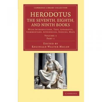 Herodotus: The Seventh, Eighth, and Ninth Books 2 Volume Set in 3 Paperback Pieces: Herodotus: The Seventh, Eighth, and Ninth Books: With ...