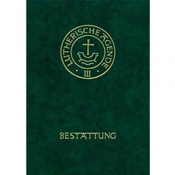 Agende für evangelisch-lutherische Kirchen und Gemeinden. Der Hauptgottesdienst mit Predigt und heiligem Abendmahl und die sonstigen Predigt