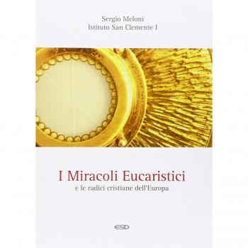 I miracoli eucaristici e le radici cristiane dell'Europa