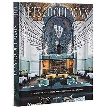 Michelle Galindo Let'S Go Out Again: Interiors For Restaurants, Bars And Unusual Food Places