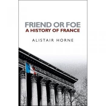Friend or Foe: A History of France