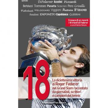 18. La diciottesima vittoria di Roger Federer nel Grand Slam raccontata da giornalisti, scrittori e campioni del tennis