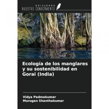 Padmakumar, Vidya: Ecología de los manglares y su sostenibilidad en Gorai (India)