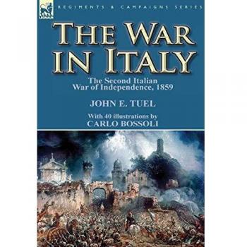 The War in Italy: the Second Italian War of Independence, 1859
