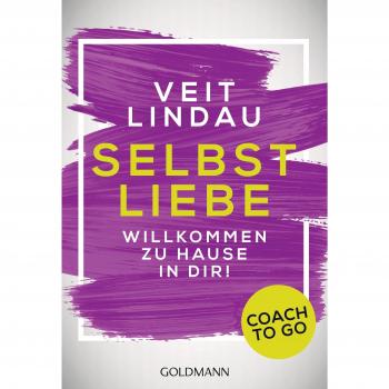 Coach to go Selbstliebe Willkommen zu Hause in dir! Veit Lindau Taschenbuch 2016