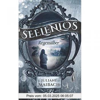 Seelenlos: Regensilber (Band 3)