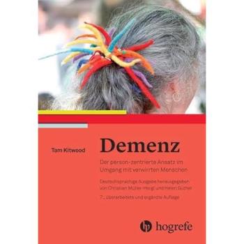 Demenz: Der person-zentrierte Ansatz im Umgang mit verwirrten Menschen