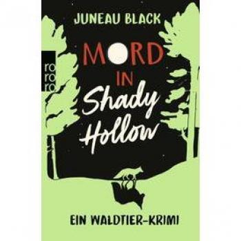 Juneau Black Mord In Shady Hollow: Ein Waldtier-Krimi   Die Neue, Charmante, Herzerwärmende Krimiserie.