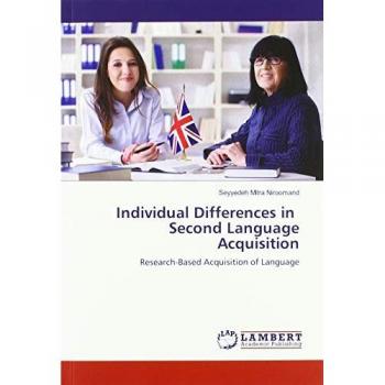 Individual Differences in Second Language Acquisition: Research-Based Acquisition of Language